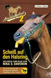 Arschlochpferd 2 - Scheiß auf den Halsring Cover des Buches Arschlochpferd 2 - Scheiß auf den Halsring (ISBN: 9783959360708)