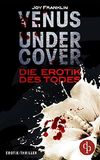 Venus Undercover - Die Erotik des Todes Cover des Buches Venus Undercover - Die Erotik des Todes (ISBN: 9783960871699)