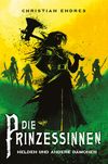 Die Prinzessinnen: Helden und andere Dämonen Cover des Buches Die Prinzessinnen: Helden und andere Dämonen (ISBN: 9783986664220)