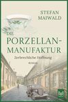Die Porzellanmanufaktur – Zerbrechliche Hoffnung Cover des Buches Die Porzellanmanufaktur – Zerbrechliche Hoffnung (ISBN: 9783986790271)