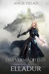 Elladur - das Vermächtnis Cover des Buches Elladur - das Vermächtnis (ISBN: 9798547084119)
