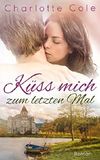 Küss mich zum letzten Mal Cover des Buches Küss mich zum letzten Mal (ISBN: B0124R9B1A)