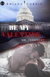 Be my Valentine, Mr. President (President Serie 2) Cover des Buches Be my Valentine, Mr. President (President Serie 2) (ISBN: B0792WQWQ3)