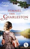 Himmel über Charleston (Sehnsucht nach Charleston 2) Cover des Buches Himmel über Charleston (Sehnsucht nach Charleston 2) (ISBN: B08NFD179J)