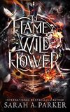 To Flame a Wild Flower (English Edition) Cover des Buches To Flame a Wild Flower (English Edition) (ISBN: B0B86DS37P)