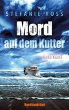 Mord auf dem Kutter: SoKo Küste (SoKo Küste (Nordseekrimi, Küstenkrimi) 2) Cover des Buches Mord auf dem Kutter: SoKo Küste (SoKo Küste (Nordseekrimi, Küstenkrimi) 2) (ISBN: B0CNS4W33R)