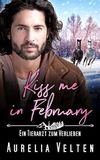 Kiss me in February: Ein Tierarzt zum Verlieben Cover des Buches Kiss me in February: Ein Tierarzt zum Verlieben (ISBN: B0CQ2SD1MZ)