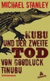 Kubu und der zweite Tod von Goodluck Tinubu: Roman Cover des Buches Kubu und der zweite Tod von Goodluck Tinubu: Roman (ISBN: 9783838723525)