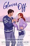 Gloves Off: The next spicy, laugh-out-loud hockey romance from TikTok sensation Stephanie Archer (Vancouver Storm 4) Cover des Buches Gloves Off: The next spicy, laugh-out-loud hockey romance from TikTok sensation Stephanie Archer (Vancouver Storm 4) (ISBN: 9781398724341)
