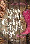 Wenn Liebe Cowboystiefel trägt Cover des Buches Wenn Liebe Cowboystiefel trägt (ISBN: 9781477824634)