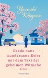 Okada-sans wundersame Reise mit dem Taxi der geheimen Wünsche Cover des Buches Okada-sans wundersame Reise mit dem Taxi der geheimen Wünsche (ISBN: 9783365012703)