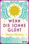 Wenn die Sonne glüht Cover des Buches Wenn die Sonne glüht (ISBN: 9783453425743)