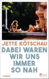 Dabei waren wir uns immer so nah Cover des Buches Dabei waren wir uns immer so nah (ISBN: 9783463000893)