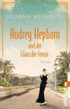 Audrey Hepburn und der Glanz der Sterne (Ikonen ihrer Zeit 2) Cover des Buches Audrey Hepburn und der Glanz der Sterne (Ikonen ihrer Zeit 2) (ISBN: 9783548063928)