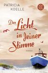 Das Licht in deiner Stimme Cover des Buches Das Licht in deiner Stimme (ISBN: 9783596032976)