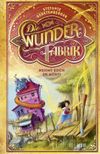 Die Wunderfabrik – Nehmt euch in Acht! Cover des Buches Die Wunderfabrik – Nehmt euch in Acht! (ISBN: 9783737341912)