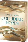 Colliding Hopes (Driven Dreams-Dilogie, Band 2) Cover des Buches Colliding Hopes (Driven Dreams-Dilogie, Band 2) (ISBN: 9783743221130)