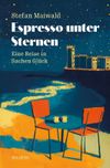 Espresso unter Sternen Cover des Buches Espresso unter Sternen (ISBN: 9783990605578)
