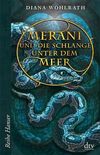 Merani und die Schlange unter dem Meer Cover des Buches Merani und die Schlange unter dem Meer (ISBN: 9783423624947)