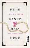 Ruhe sanft, mein Herz Cover des Buches Ruhe sanft, mein Herz (ISBN: 9783492301213)