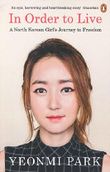 In Order To Live: A North Korean Girl's Journey to Freedom Cover des Buches In Order To Live: A North Korean Girl's Journey to Freedom (ISBN: 9780241973035)