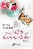 Warme Milch und Kummerkekse Cover des Buches Warme Milch und Kummerkekse (ISBN: 9781503937109)