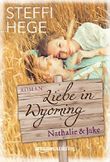 Liebe in Wyoming - Nathalie & Jake Cover des Buches Liebe in Wyoming - Nathalie & Jake (ISBN: 9781503975729)