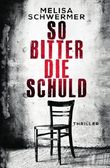 So bitter die Schuld Cover des Buches So bitter die Schuld (ISBN: 9781536860825)