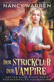 Der Strickclub der Vampire: Erster Band Einer Serie Paranormaler Häkelkrimis Cover des Buches Der Strickclub der Vampire: Erster Band Einer Serie Paranormaler Häkelkrimis (ISBN: 9781990210358)