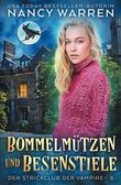 Bommelmützen und Besenstiele: Ein Paranormaler Cosy-Krimi (Der Strickclub Der Vampire) Cover des Buches Bommelmützen und Besenstiele: Ein Paranormaler Cosy-Krimi (Der Strickclub Der Vampire) (ISBN: 9781990210716)