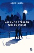 Am Ende sterben wir sowieso Cover des Buches Am Ende sterben wir sowieso (ISBN: 9783038800194)