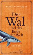 Der Wal und das Ende der Welt Cover des Buches Der Wal und das Ende der Welt (ISBN: 9783103974270)