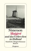 Maigret und das Verbrechen in Holland Cover des Buches Maigret und das Verbrechen in Holland (ISBN: 9783257238082)