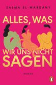 Alles, was wir uns nicht sagen Cover des Buches Alles, was wir uns nicht sagen (ISBN: 9783328602866)