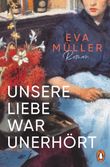 Unsere Liebe war unerhört Cover des Buches Unsere Liebe war unerhört (ISBN: 9783328603344)