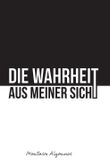 Die Wahrheit aus meiner Sicht Cover des Buches Die Wahrheit aus meiner Sicht (ISBN: 9783347269316)