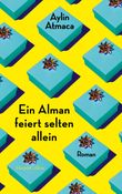 Ein Alman feiert selten allein Cover des Buches Ein Alman feiert selten allein (ISBN: 9783365000724)