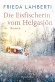 Die Eisfischerin vom Helgasjön Cover des Buches Die Eisfischerin vom Helgasjön (ISBN: 9783365004326)