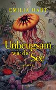 Unbeugsam wie die See Cover des Buches Unbeugsam wie die See (ISBN: 9783365011638)