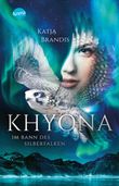 Khyona (1). Im Bann des Silberfalken Cover des Buches Khyona (1). Im Bann des Silberfalken (ISBN: 9783401511924)