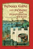 Der König der purpurnen Stadt Cover des Buches Der König der purpurnen Stadt (ISBN: 9783404152186)