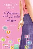 In Wahrheit wird viel mehr gelogen Cover des Buches In Wahrheit wird viel mehr gelogen (ISBN: 9783404165520)