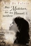 Das Mädchen, das den Himmel berührte Cover des Buches Das Mädchen, das den Himmel berührte (ISBN: 9783404167777)