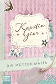 Die Mütter-Mafia Cover des Buches Die Mütter-Mafia (ISBN: 9783404170319)