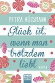 Glück ist, wenn man trotzdem liebt Cover des Buches Glück ist, wenn man trotzdem liebt (ISBN: 9783404173648)