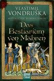 Das Bestiarium von Mähren Cover des Buches Das Bestiarium von Mähren (ISBN: 9783404178063)