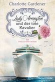 Lady Arrington und der tote Kavalier Cover des Buches Lady Arrington und der tote Kavalier (ISBN: 9783404179558)