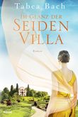Im Glanz der Seidenvilla Cover des Buches Im Glanz der Seidenvilla (ISBN: 9783404179640)