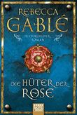 Die Hüter der Rose Cover des Buches Die Hüter der Rose (ISBN: 9783404270002)
