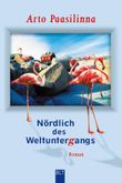 Nördlich des Weltuntergangs Cover des Buches Nördlich des Weltuntergangs (ISBN: 9783404921928)